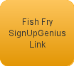 Fish Fry SignUpGenius Link